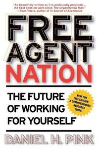 Free Agent Nation: The Future of Working for Yourself (h�ftad)
