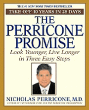 The Perricone Promise: Look Younger, Live Longer in Three Easy Steps (h�ftad)