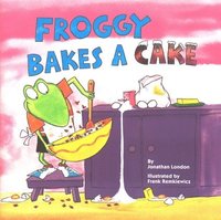 Froggy Bakes a Cake (inbunden)