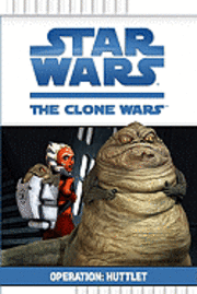 Star Wars: The Clone Wars Operation: Huttlet (h�ftad)