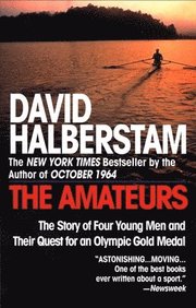 The Amateurs: The Story of Four Young Men and Their Quest for an Olympic Gold Medal (h�ftad)