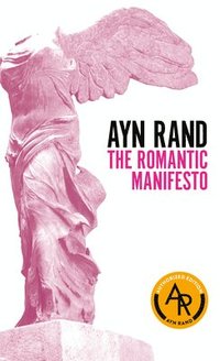 The Romantic Manifesto: A Philosophy of Literature; Revised Edition (pocket)