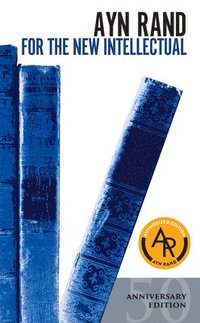 For the New Intellectual: The Philosophy of Ayn Rand (50th Anniversary Edition) (h�ftad)