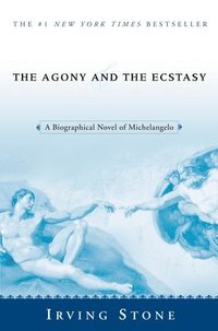 The Agony and the Ecstasy: A Biographical Novel of Michelangelo (h�ftad)