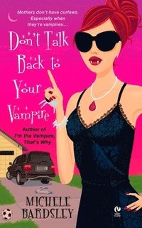 Don't Talk Back to Your Vampire (pocket)
