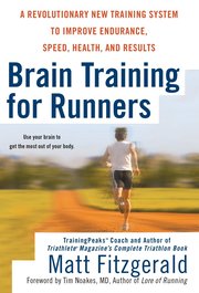 Brain Training for Runners: A Revolutionary New Training System to Improve Endurance, Speed, Health, and Results (h�ftad)