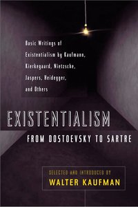 Existentialism from Dostoevsky to Sartre (h�ftad)