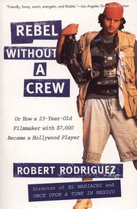 Rebel without a Crew (h�ftad)