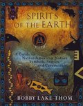 Spirits of the Earth: A Guide to Native American Nature Symbols, Stories, and Ceremonies