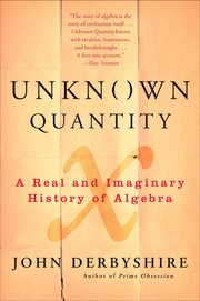 Unknown Quantity: A Real and Imaginary History of Algebra (h�ftad)