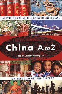 China A to Z: Everything You Need to Know to Understand Chinese Customs and Culture (h�ftad)