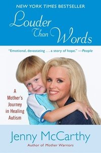 Louder Than Words: A Mother's Journey in Healing Autism (h�ftad)