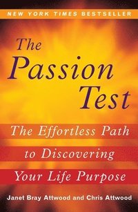 The Passion Test: The Effortless Path to Discovering Your Life Purpose (h�ftad)