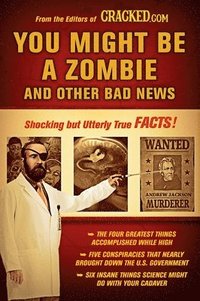 You Might Be a Zombie and Other Bad News: Shocking But Utterly True Facts (h�ftad)