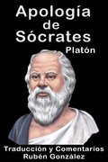 Apologia de Socrates. Traducida y Comentada