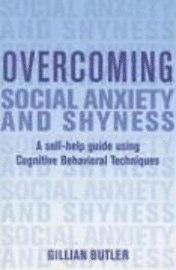 Overcoming Social Anxiety and Shyness (h�ftad)