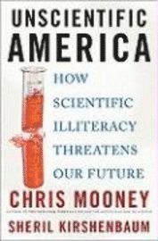 Unscientific America (inbunden)