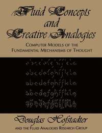 Fluid Concepts and Creative Analogies (h�ftad)