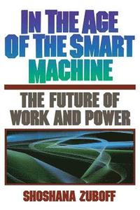 In The Age Of The Smart MacHine (h�ftad)