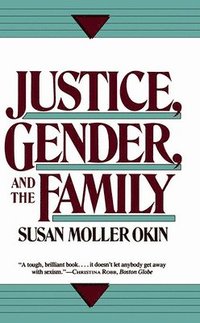 Justice, Gender, and the Family (h�ftad)