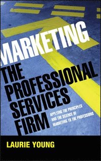 Marketing the Professional Services Firm (h�ftad)