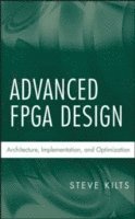 Advanced FPGA Design: Architecture, Implementation and Optimization (h�ftad)