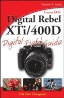 Canon EOS Digital Rebel XTi / 400D Digital Field Guide