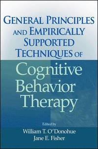 General Principles and Empirically Supported Techniques of Cognitive Behavior Therapy (inbunden)