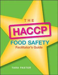 The HACCP Food Safety: Facilitator's Guide (h�ftad)