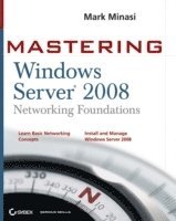 Mastering Windows Server 2008 Networking Foundations (h�ftad)