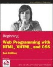 Beginning Web Programming with HTML, XHTML, and CSS 2nd Edition (h�ftad)