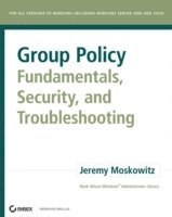 Group Policy Fundamentals, Security, and Troubleshooting (h�ftad)