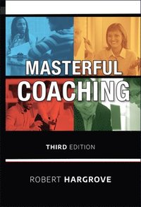 Masterful Coaching (inbunden)