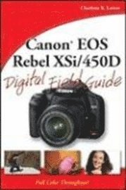 Canon EOS Rebel XSi/450D Digital Field Guide (h�ftad)