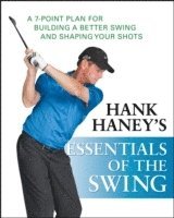 Hank Haney's Essentials of the Swing (inbunden)