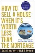 How to Sell a House When It's Worth Less Than the Mortgage