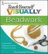 Teach Yourself Visually Beadwork: Learning Off-Loom Beading Techniques One Stitch at a Time (h�ftad)