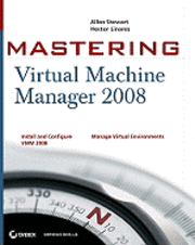Mastering Virtual Machine Manager 2008 R2 (h�ftad)