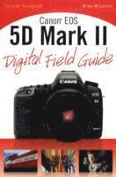Canon EOS 5D Mark II Digital Field Guide (h�ftad)