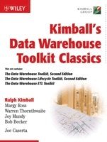 Kimball's Data Warehouse Toolkit Classics: The Data Warehouse Toolkit, 2nd Edition; The Data Warehouse Lifecycle, 2nd Edition; The Data Warehouse ETL Toolkit (h�ftad)