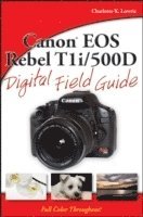 Canon EOS Rebel T1i/500D Digital Field Guide (h�ftad)