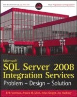 Microsoft SQL Server 2008 Integration Services: Problem - Design - Solution (h�ftad)