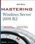 Mastering Windows Server 2008 R2
