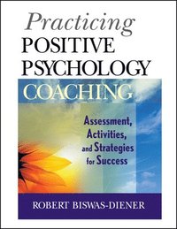 Practicing Positive Psychology Coaching (h�ftad)