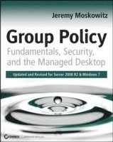 Group Policy: Fundamentals, Security, and the Managed Desktop (h�ftad)