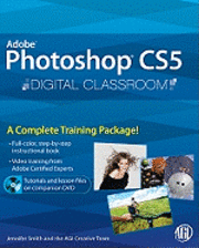 Photoshop CS5 Digital Classroom Book/DVD Package ()