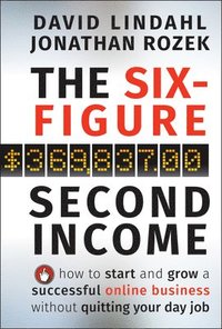 The Six-Figure Second Income (inbunden)