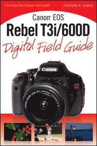 Canon EOS Rebel T3i/600D Digital Field Guide (h�ftad)