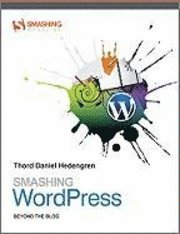 Smashing WordPress: Beyond the Blog (h�ftad)