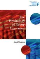 The Psychology of Group Aggression (h�ftad)